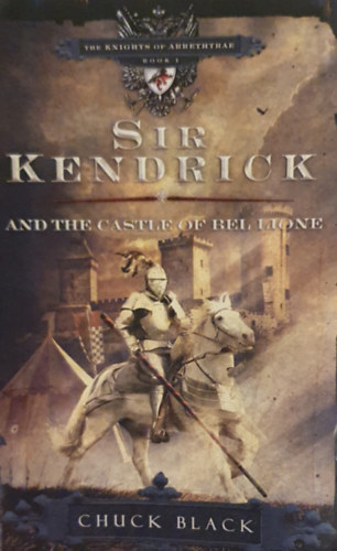 Chuck Black - Sir Kendrick and the castle of Bel Lione