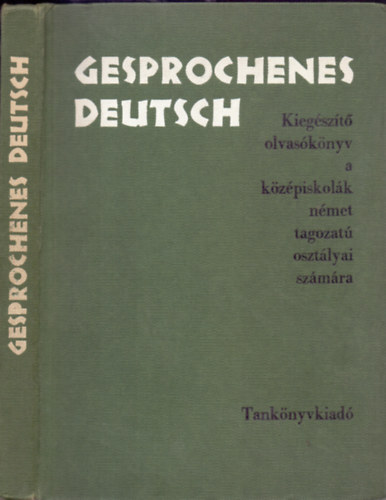 Timár - Kosaras - Gesprochenes Deutsch (Kiegészítő olvasókönyv a középiskolák német tagozatú osztályai számára)