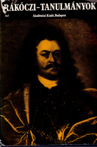 Köpeczi B.-Hopp L.-Várkonyi Á. - Rákóczi-tanulmányok