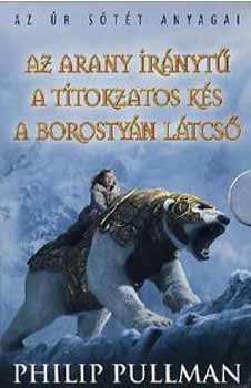 Philip Pullman - Az �r s�t�t anyagai - 1-3. k�tet