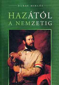 Duray Mikl�s - Haz�t�l a nemzetig