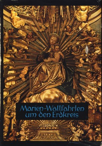 Franz Weiss - Marienwallfahrten um den Erdkreis (Paulus Verlag)