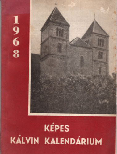 Dusicza Ferenc (felelős kiadó) - Képes Kálvin kalendárium 1968