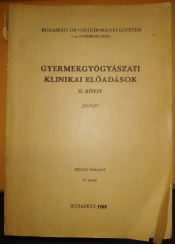 Gyermekgygyszati klinikai eladsok II. ktet