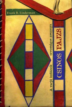 Frank B. Linderman - Csinos Pajzs - A varj indinok orvossgos asszonya