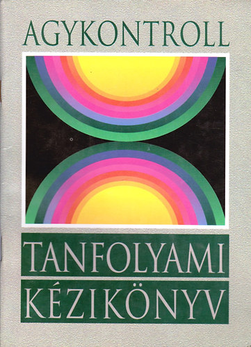 Domjn Lszl dr. - Agykontroll - Tanfolyami kziknyv