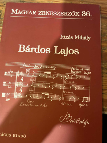 Ittz�s Mih�ly - B�rdos Lajos ( Magyar Zeneszerz�k 36. )