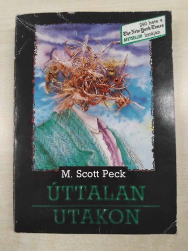 M. Scott Peck - ttalan utakon (A szeretet, a hagyomnyos rtkek s a szellemi fejlds j pszicholgija)
