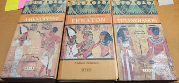 Andreas Schramek - A slyomisten orszgban I-III (Ehnaton, Amenphisz, Tutankhamon)