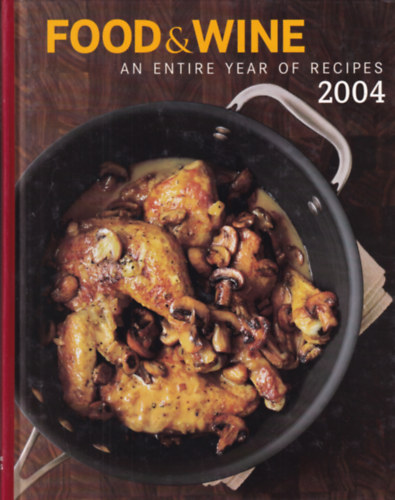 Food & Wine an Entire Year of Recipes 2004