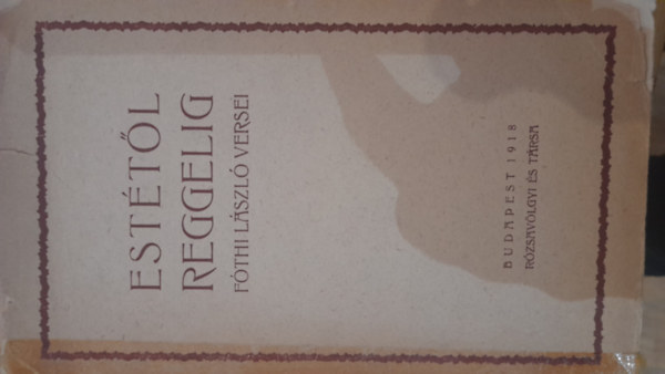 F�thi L�szl� - Est�t�l reggelig - F�thi L�szl� versei