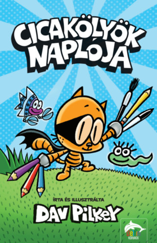 Dav Pilkey - Cicakölyök naplója