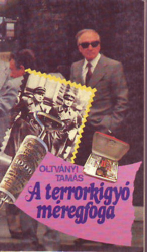 Oltoványi Tamás - A terrorkígyó méregfoga