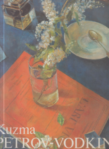 Yury Rusakov - Kuzma Petrov-Vodkin (Paintings, Watercolours and Drawings)- angol nyelv� album