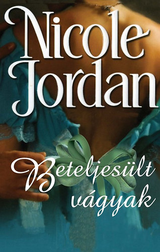 Nicole Jordan - Beteljeslt vgyak