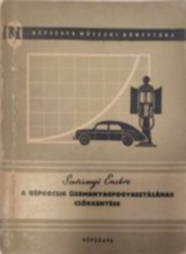 Surányi Endre - A gépkocsik üzemanyagfogyasztásának csökkentése