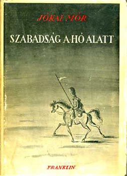 J�kai M�r - Szabads�g a h� alatt