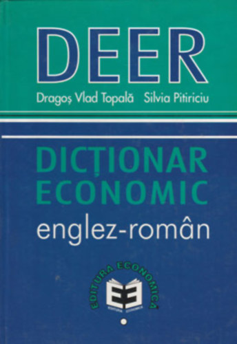 Drago� Vlad Topal�  Silvia Pitiriciu (Dragos Vlad Topal�) - DEER: Dictionar Economic englez-roman (Editura Economica)