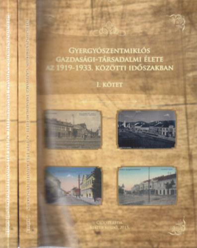 Garda Dezs� - Gyergy�szentmikl�s gazdas�gi-t�rsadalmi �lete az 1919-1933. k�z�tti id�szakban I-II.