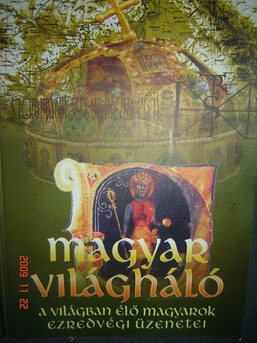 Hajduk M�rta, Sz�ll�si Istv�n F�ldv�ri G�za - Magyar vil�gh�l� - a vil�gban �l� magyarok ezredv�gi �zenetei