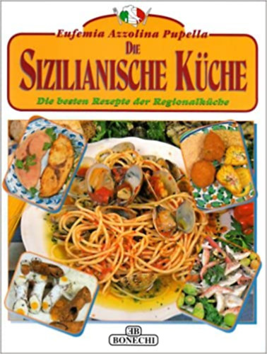 Eufemia Azzolina Pupella - Die Sizilianische Küche