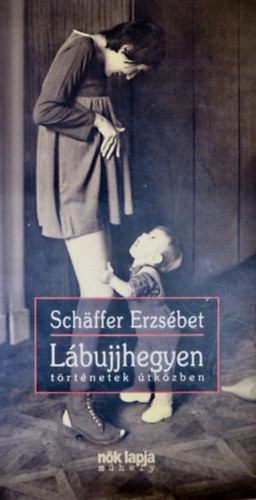 Schäffer Erzsébet - Lábujjhegyen