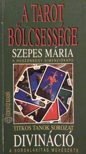 Szepes Mria - A tarot blcsessge