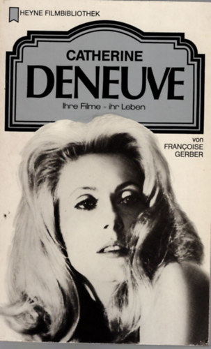 Francoise Gerber - Chaterine Deneuve ( Heyne Filmbibliothek ) nmet nyelv