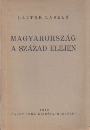 Lajtor L�szl� - Magyarorsz�g a sz�zad elej�n