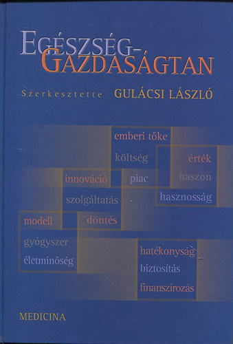 Gulácsi László szerk. - Egészség-gazdaságtan