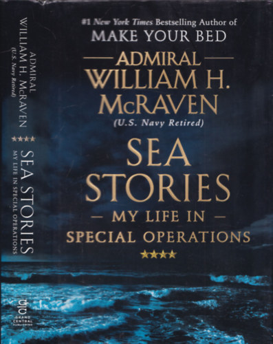 Admiral William H. McRaven - Sea Stories - My life in special operations