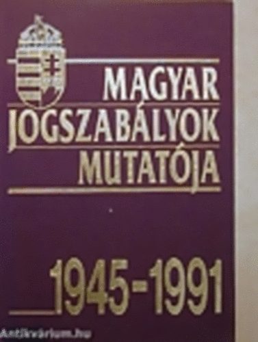 Dr R�nai-Glatt-dr.H�rsfalvi... - Magyar jogszab�lyok mutat�ja 1945-1991.