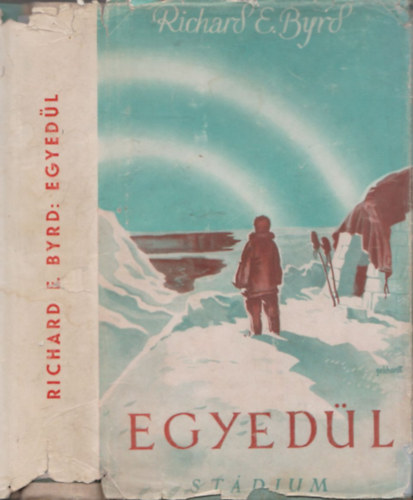 Richard E. Byrd - Egyedl (I. kiads)
