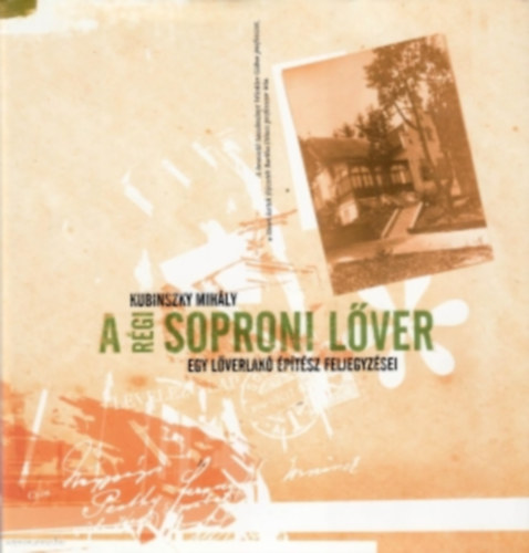 Kubinszky Mih�ly - A r�gi soproni L�ver - Egy l�verlak� �p�t�sz feljegyz�sei