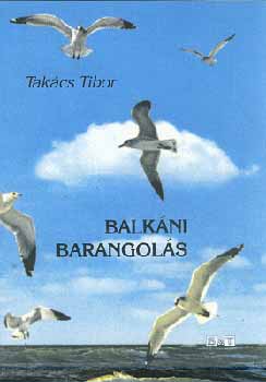 Tak�cs Tibor - Balk�ni barangol�s