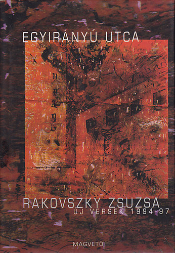 Rakovszky Zsuzsa - Egyirny utca