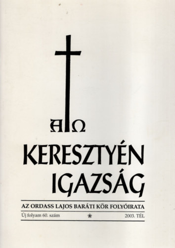 Is Dorottya, Jankovits Bla Ittzs Gbor - Keresztyn igazsg-Az Ordass Lajos Barti Kr folyirata 2003 tl -(j folyam 60. sz. )