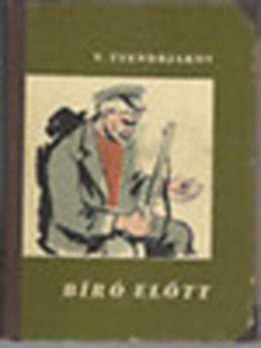 V. Tyendrjakov - Bíró előtt