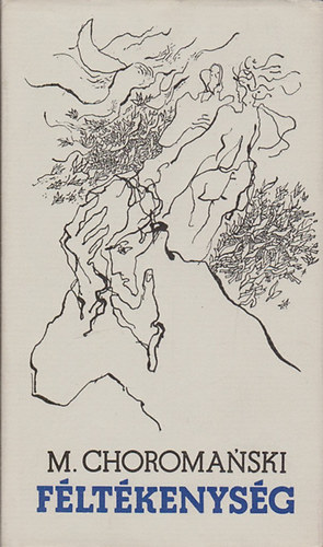 Michal Choromanski - F�lt�kenys�g