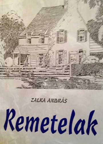 Zalka Andrs - Remetelak