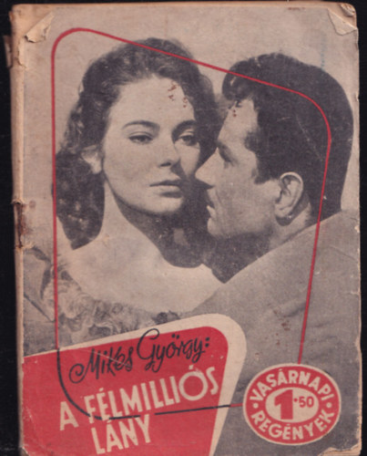 Mikes Gy�rgy - A f�lmilli�s l�ny (Vas�rnapi Reg�nyek)