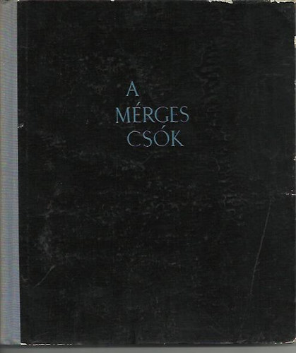 Mihlyfi Jen  (szerk.) - A mrges csk