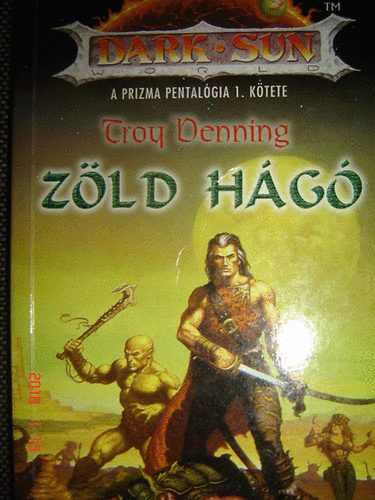Troy Denning - Zld hg (Dark Sun)