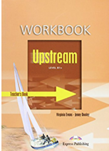 Evans,Virginia-Dooley,Jenny - Upstream level B1+ - Workbook