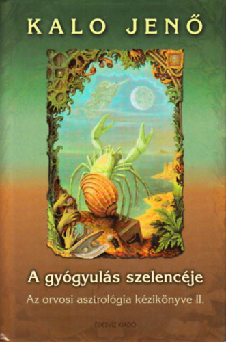 Kalo Jenő - A gyógyulás szelencéje II.