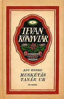 Ady Endre - Musk�t�s tan�r �r