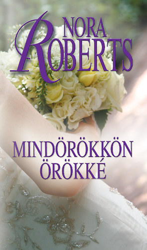 Nora Roberts - Mindörökkön örökké
