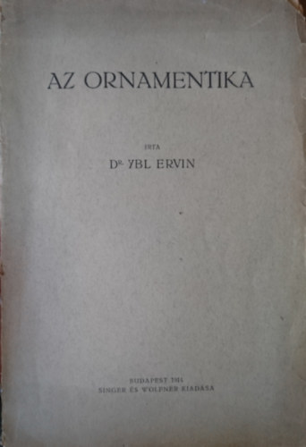 Dr. Ybl Ervin - Az ornamentika