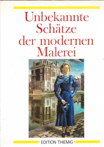 Unbekannte Sch�tze der modernen Malerei