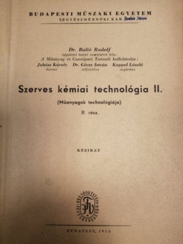 Dr. Ball Rudolf - Szerves kmiai technolgia II. - Manyagok technolgija II. rsz